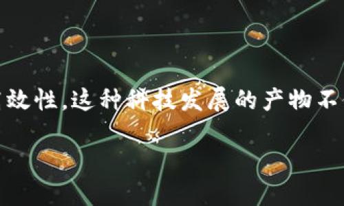 数字钱包：现代金融的便捷选择

在快节奏的现代社会中，数字钱包逐渐成为我们生活中不可或缺的一部分。无论是小额支付、购物消费，还是进行在线转账，数字钱包都展现出了它无与伦比的便利性和高效性。这种科技发展的产物不仅仅是支付工具，更是提升我们生活质量的关键因素。为了便于大家了解这一新兴技术，下面我们将具体探讨数字钱包的公测情况、可能的功能以及它给我们带来的改变。

数字钱包公测最新进展与使用心得